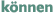 k&ouml;nnen